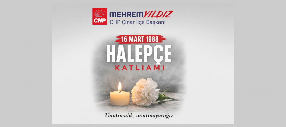 CHP Çınar İlçe Başkanı Mehrem Yıldız: Halepçe insanlık tarihinin unutulmayacak utancıdır - GÜNDEM - İnternetin Ajansı