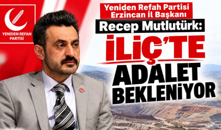 Başkan Mutlutürk: İliç'te Adalet Bekleniyor - GÜNDEM - İnternetin Ajansı