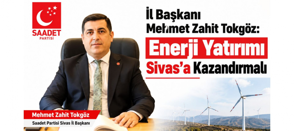 Başkan Tokgöz: Enerji Yatırımı Sivas'a Kazandırmalı - GÜNDEM - İnternetin Ajansı