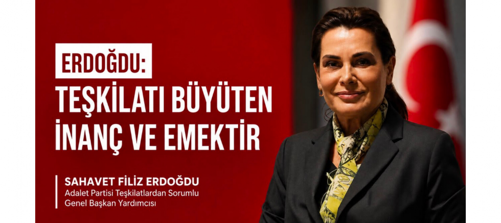 ERDOĞDU: BİR TEŞKİLATI BÜYÜTEN BİNALAR DEĞİL, İNANÇ VE EMEKTİR - GÜNDEM - İnternetin Ajansı