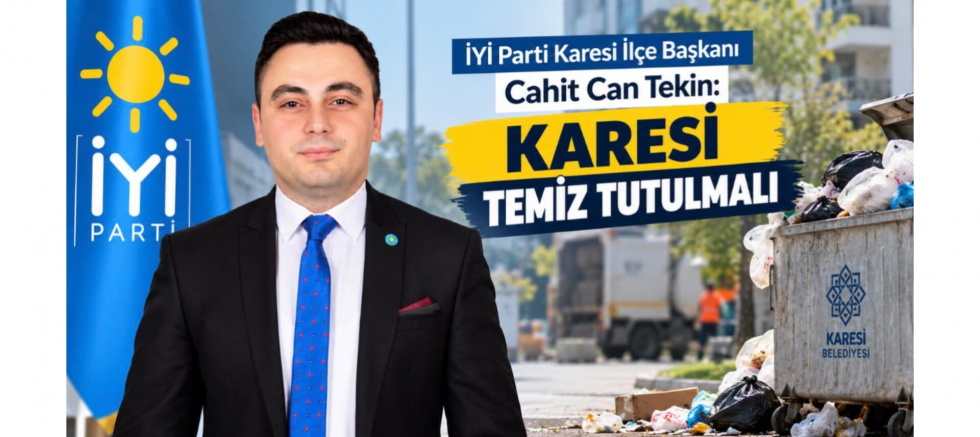 İYİ Partili Tekin: Karesi Temiz Tutulmalı - GÜNDEM - İnternetin Ajansı